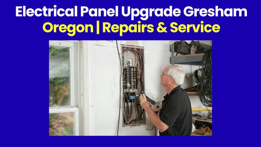 Electrical Panel Upgrade Gresham Oregon